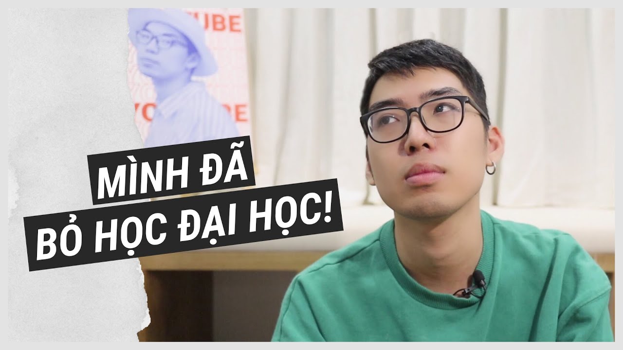 CÓ NÊN BỎ ĐẠI HỌC ĐỂ THEO ĐUỔI ĐAM MÊ? | #maybayvlog