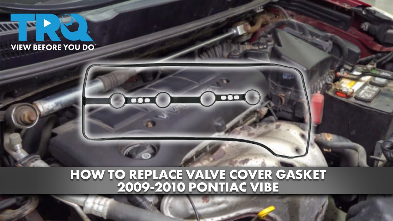 How To Replace Valve Cover Gasket 2009-2010 Pontiac Vibe 2.4L