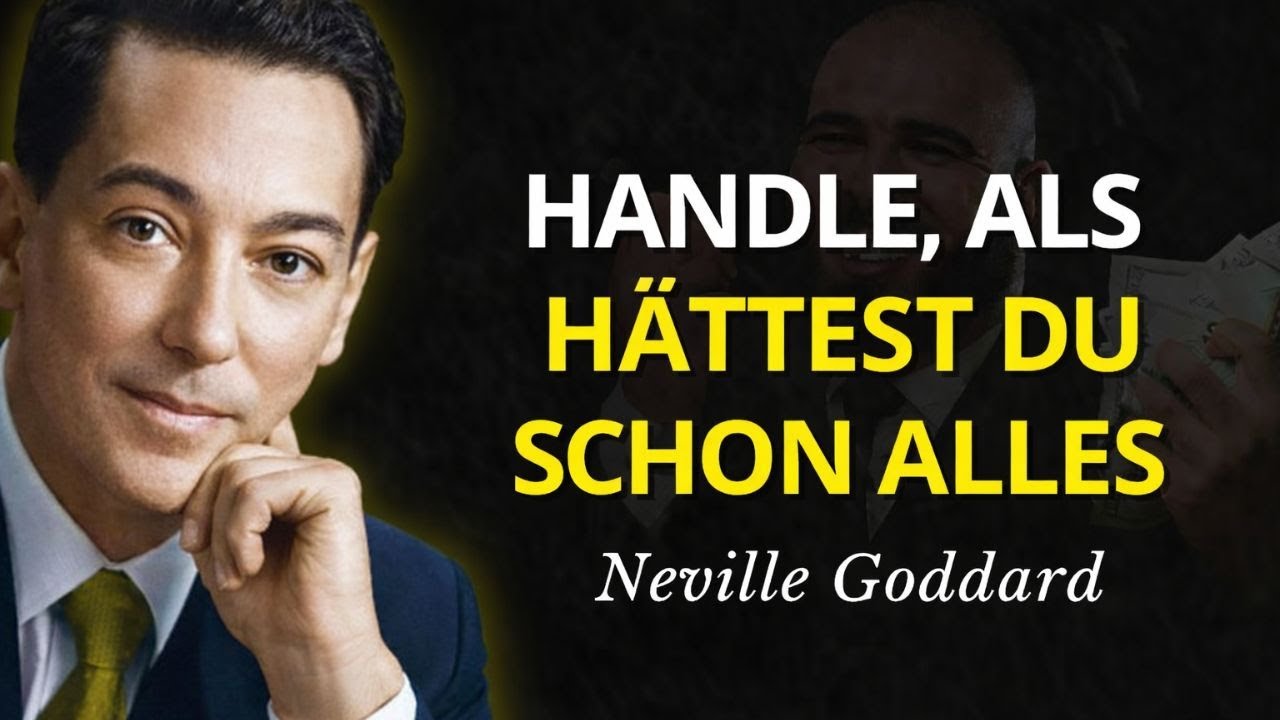 DAS GEHEIMNIS, SO ZU LEBEN, ALS WÄRE DEIN WUNSCH BEREITS ERFÜLLT – NEVILLE GODDARD