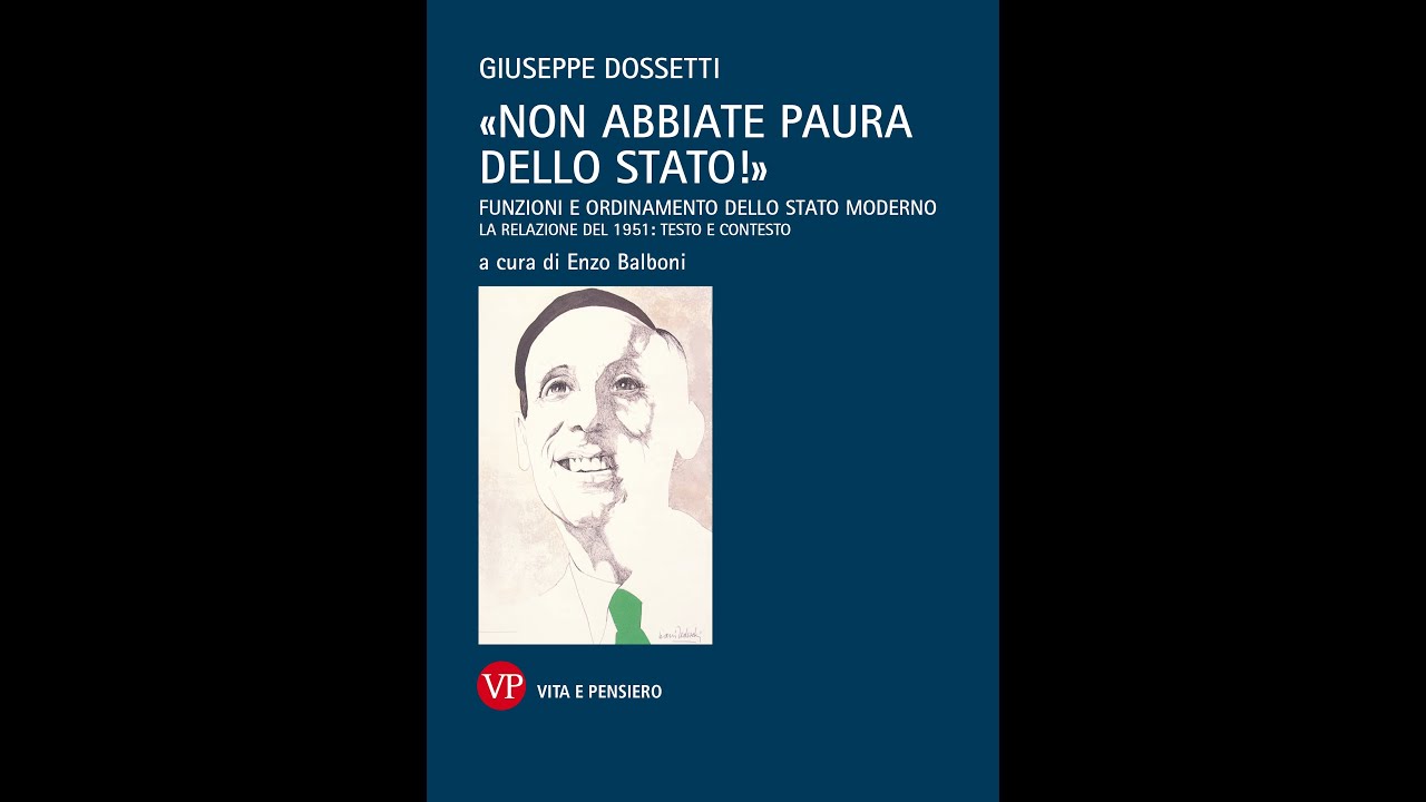 Dossetti, Non abbiate paura dello Stato! - Prima parte