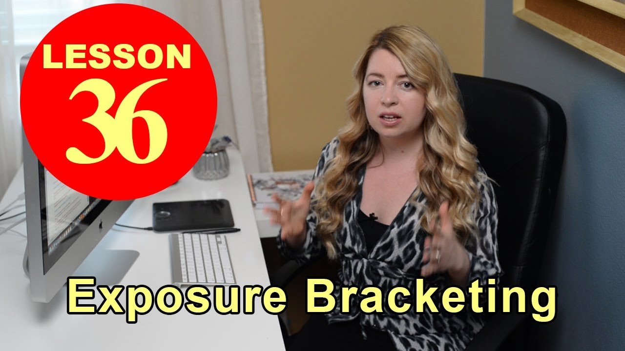 Lesson 36 -  Exposure Bracketing and How to Shoot More Than Three Images (Photography Tutorial)