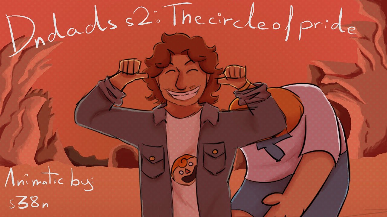 The circle of pride // Dndads animatic s2 ep27