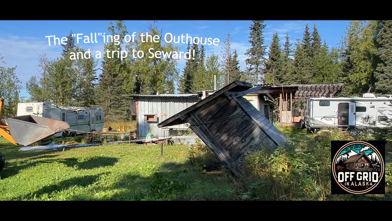 The Fall-ing of the Outhouse and a Trip to Seward!