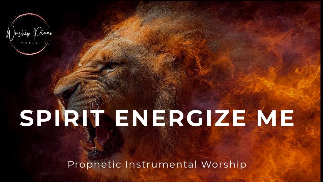 SPIRIT ENERGIZE ME/Prophetic Warfare Instrumental Worship/Background Prayer Music