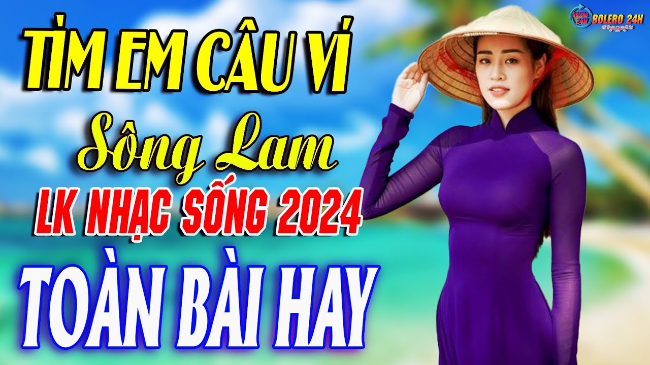 TÌM EM CÂU VÍ SÔNG LAM - A PÁO➤Mở Loa Hết Cỡ Nhạc Sống Thôn Quê Thư Giãn - Bản Phối Mới 2024 XỨ NGHỆ