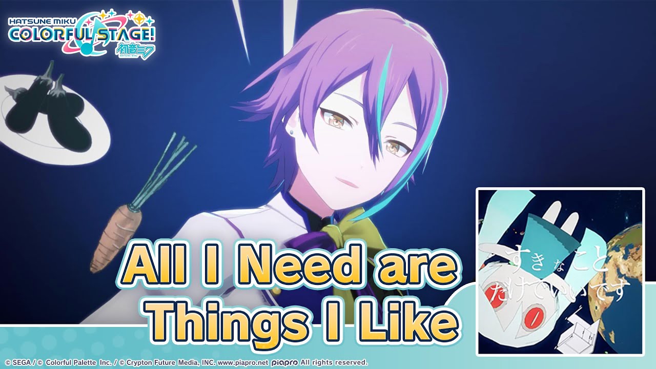 HATSUNE MIKU: COLORFUL STAGE! – All I Need are Things I Like by PinocchioP 3DMV