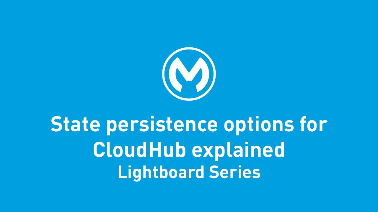 State Persistence Options for CloudHub Explained | Lightboard Series