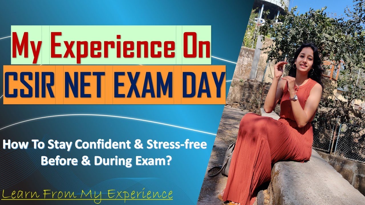 Learn From My CSIRNET Exam Day Experience I How To Stay Confident & Stress-free during & before exam