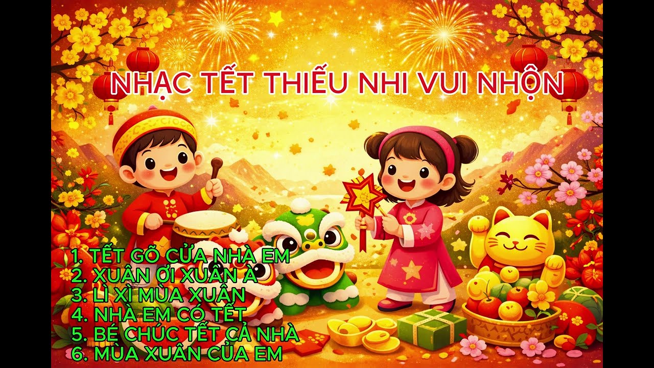 LIÊN KHÚC NHẠC TẾT CHO BÉ | VUI TƯƠI – DỄ THƯƠNG – CẢ NHÀ CÙNG NGHE
