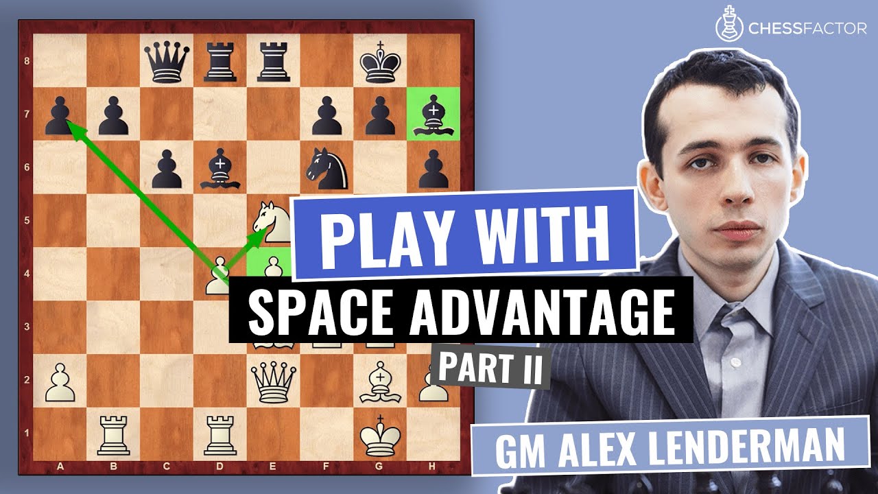 How to play with Space Advantage | Part 2 | GM Alex Lenderman