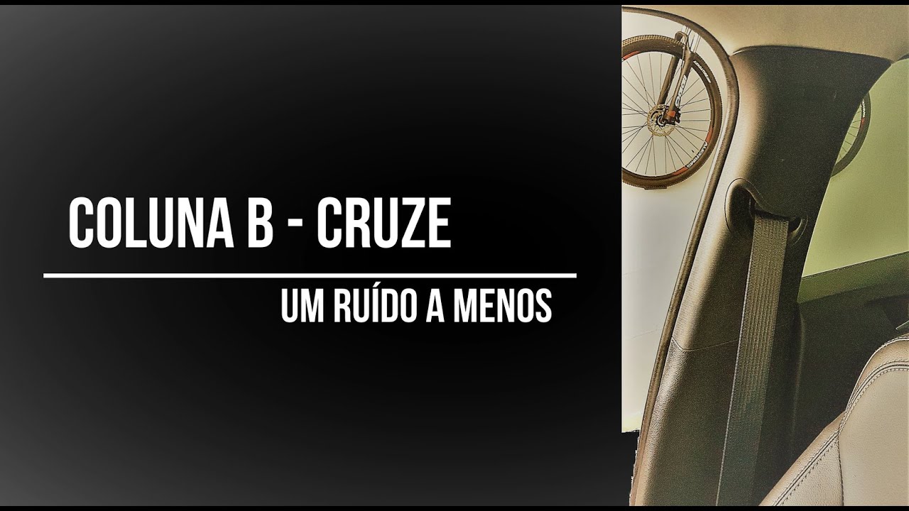 Cruze Turbo - como remover o ruído na coluna B