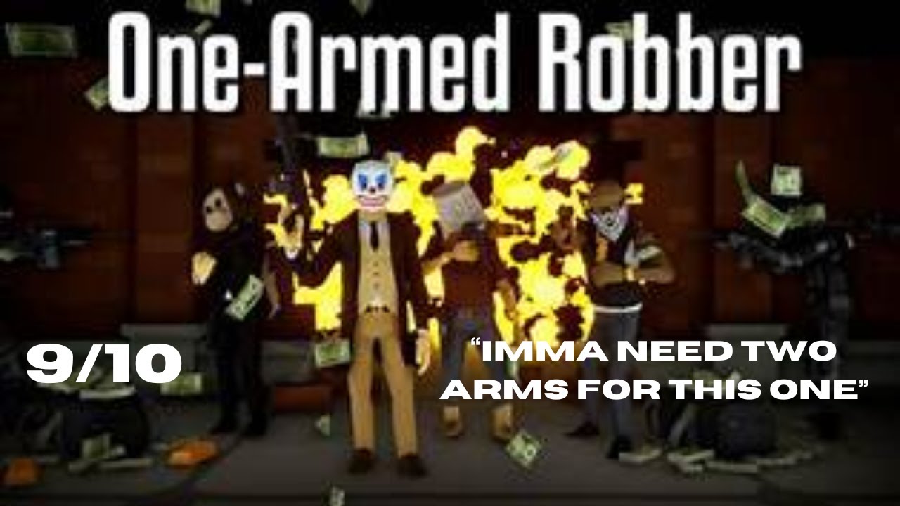 I Tried Robbing A Bank With One Arm (One Arm Robber)