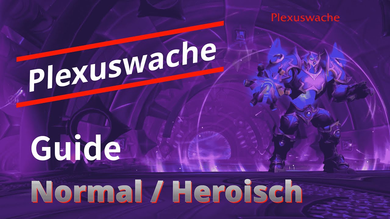 Plexuswache Guide auf Normal / Heroisch in der Manaschmiede: Omega | 11.2 TWW S3