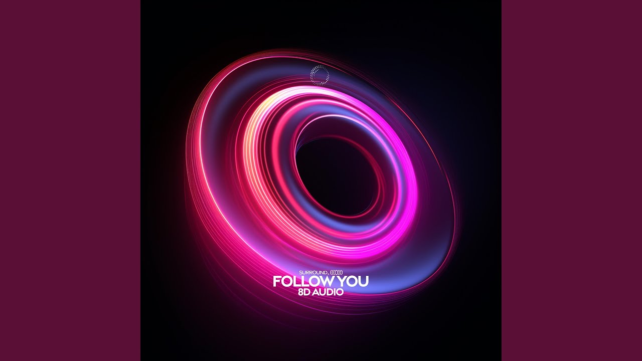 Follow You (8D Audio)