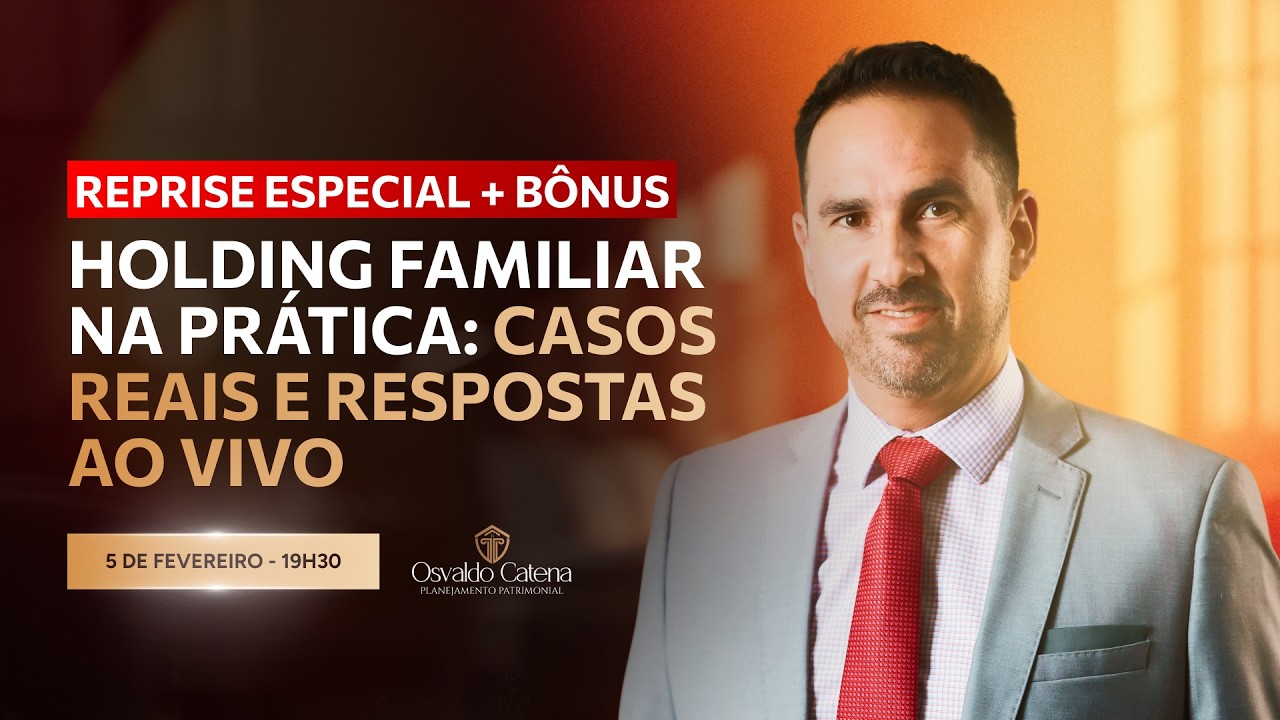 REPRISE ESPECIAL + BONUS: 2-  Holding Familiar na Prática: Casos Reais e Respostas ao Vivo