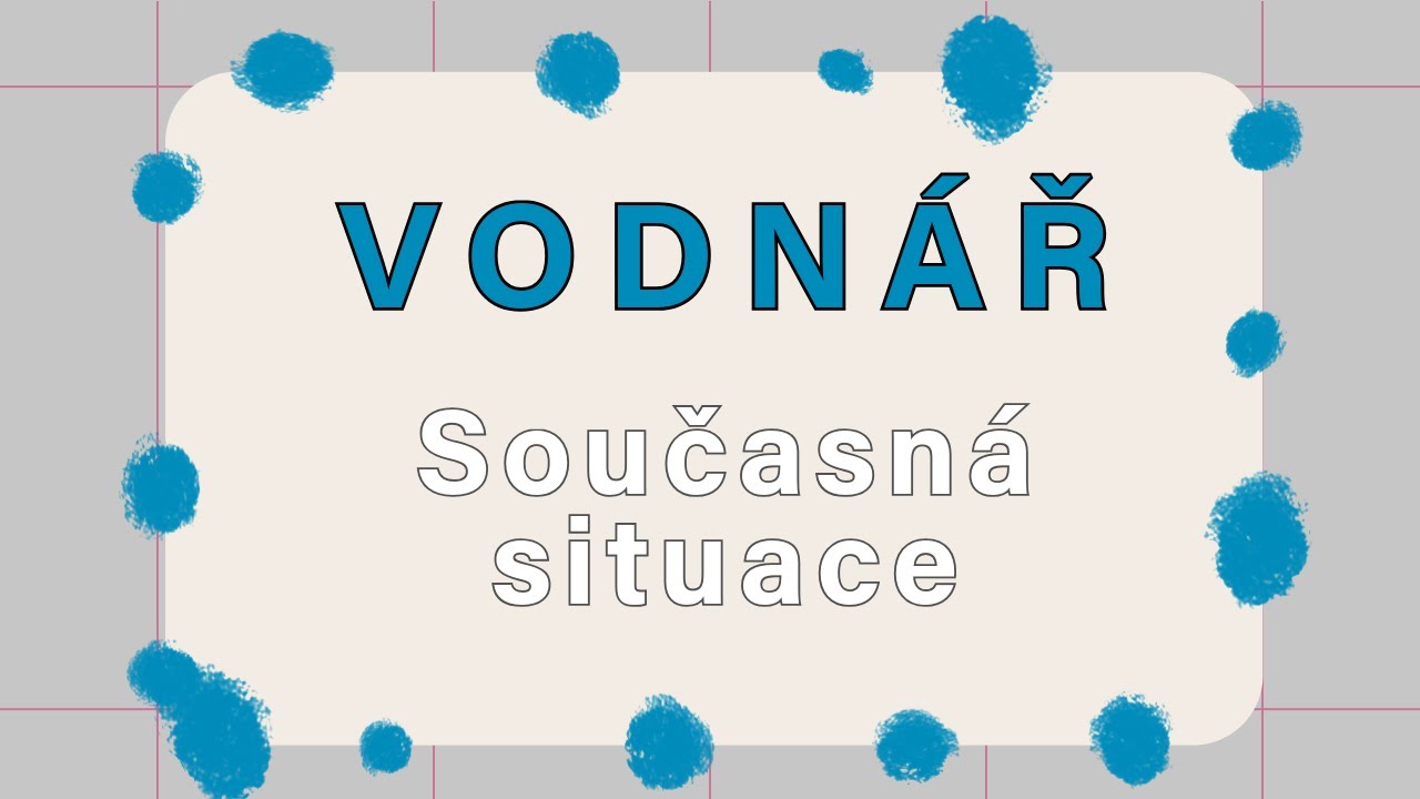 🙏 VODNÁŘ - Současná situace 🙏