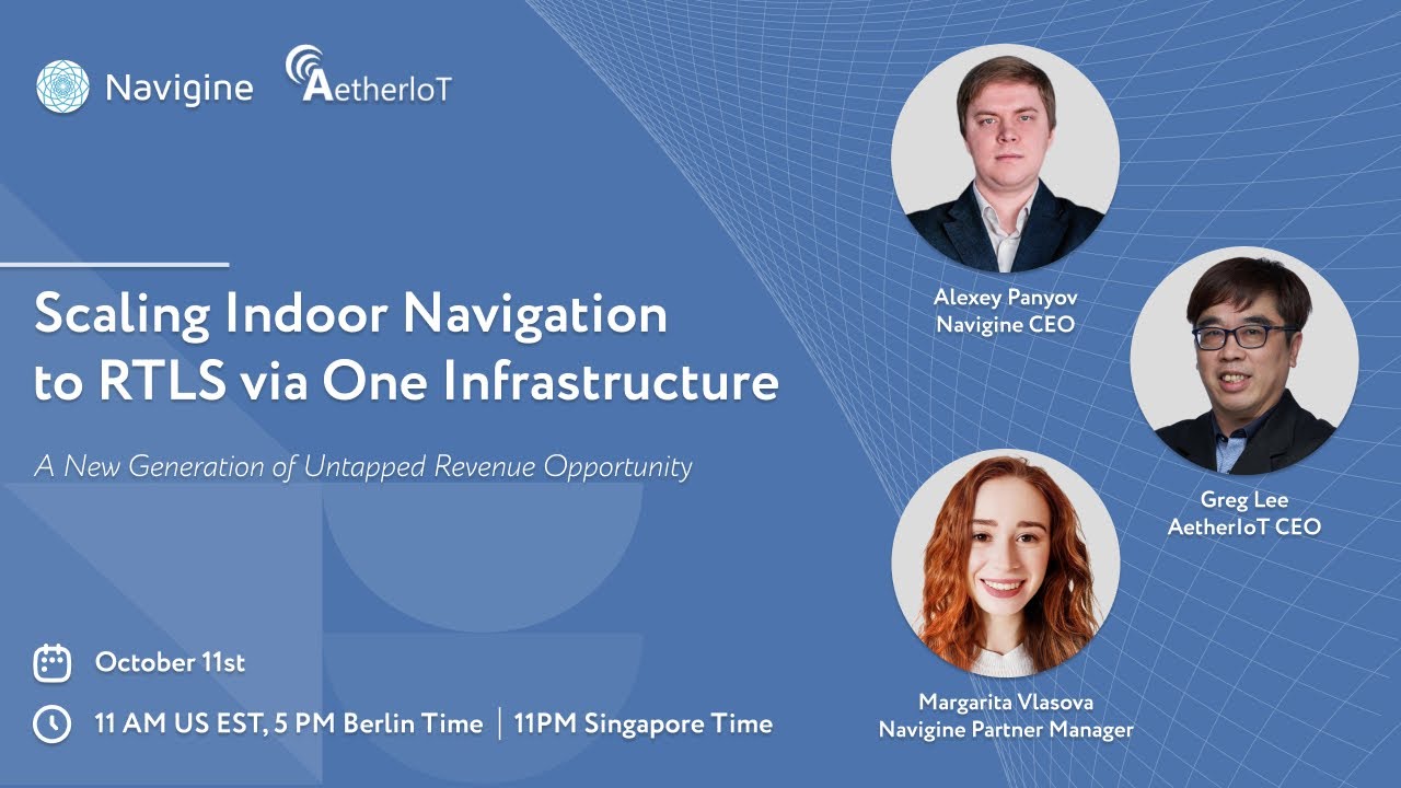 Webinar | Scaling Indoor Navigation to RTLS via One Infrastructure: AetherIoT and Navigine Solutions