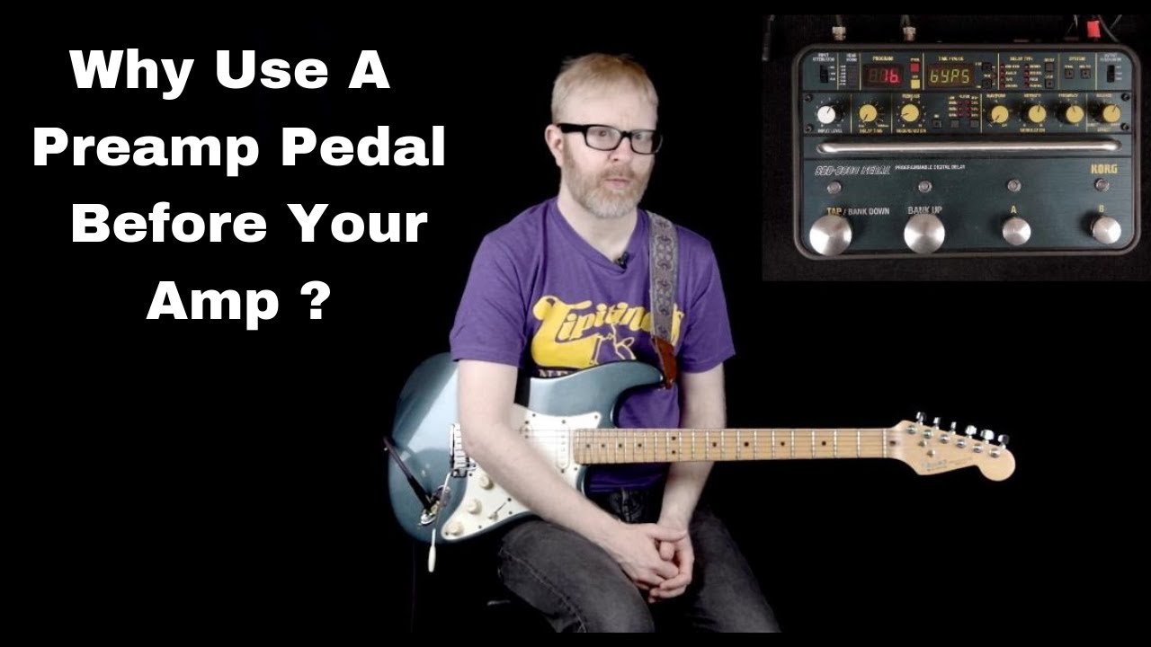 Using A Preamp Pedal Before Your Amp