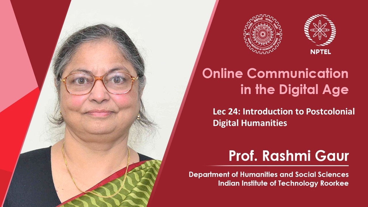 Lecture 24 Introduction to Postcolonial Digital Humanities
