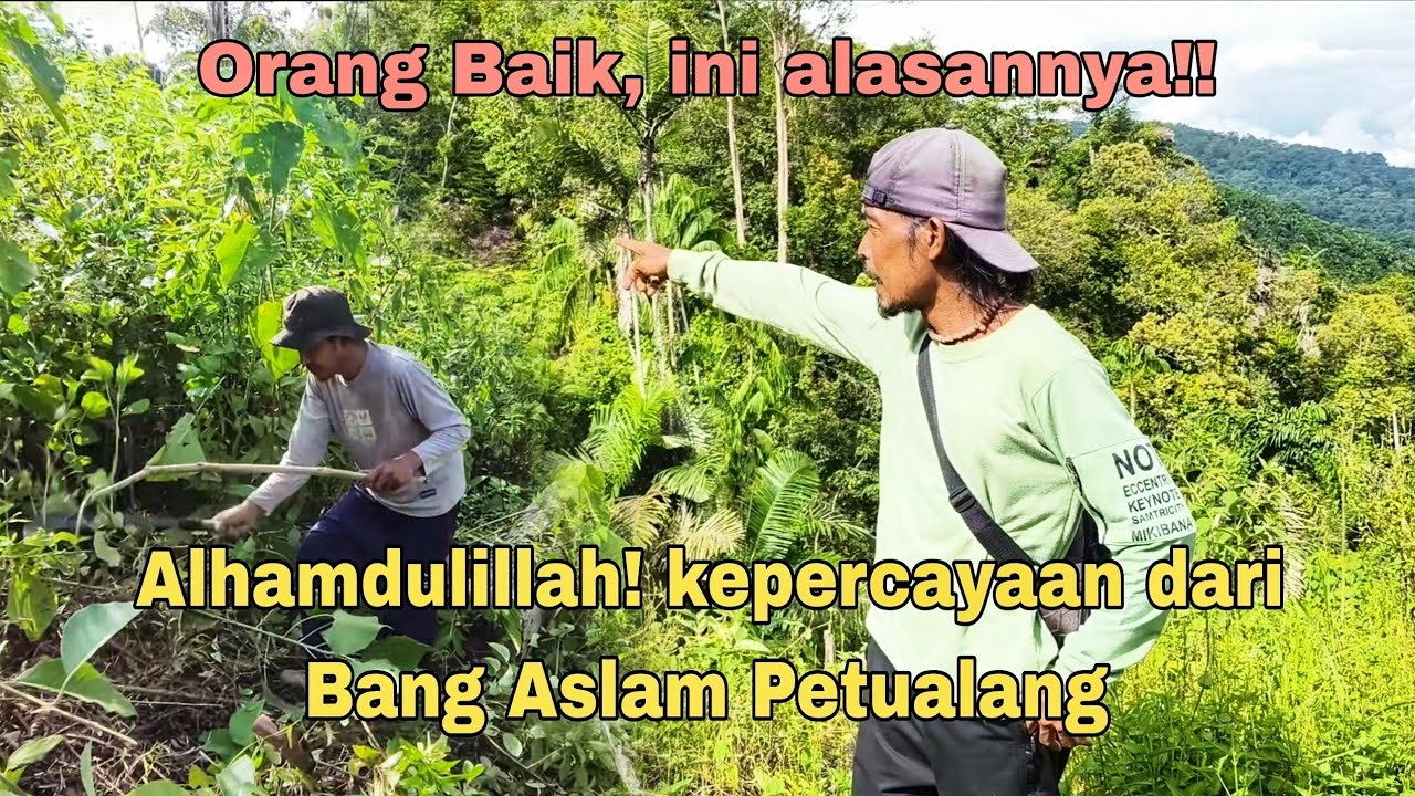 Alhamdulillah! Kepercayaan dari Bang Aslam Petualang | Orang baik, ini alasannya!! 