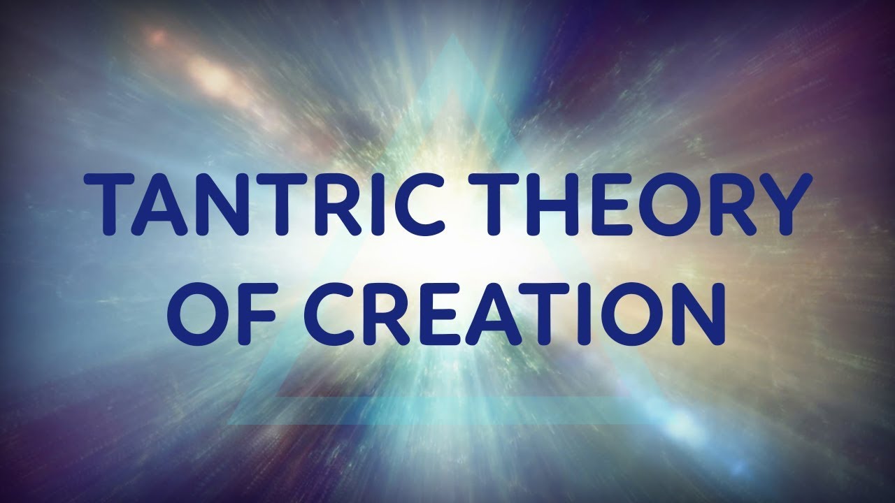 The Tantric Theory of Creation - Shiva and Shakti