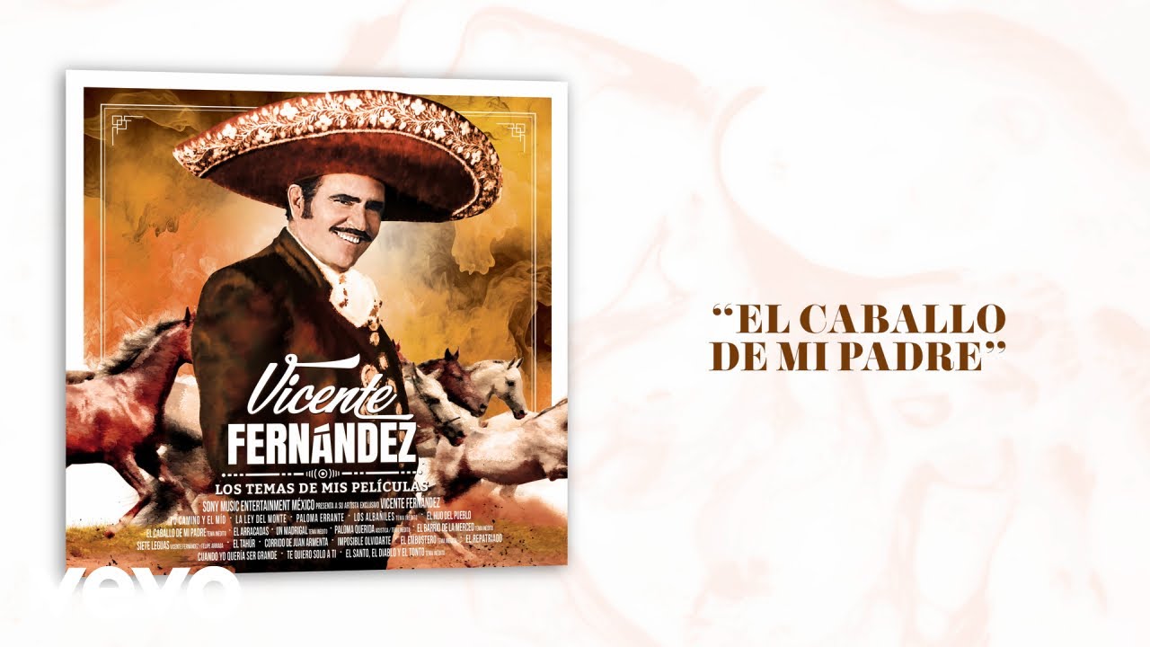 Vicente Fernández - El Caballo de Mi Padre (Letra/Lyrics)