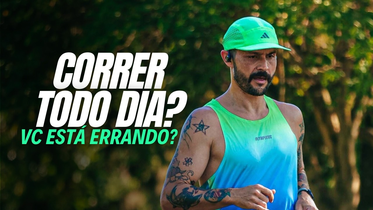 Você realmente precisa CORRER TODO DIA?