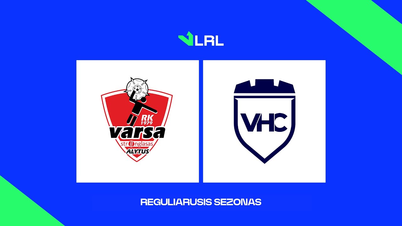 LRL. Alytaus &bdquo;Varsa-Stronglasas&ldquo; &ndash; Vilniaus VHC &bdquo;&Scaron;viesa&ldquo;
