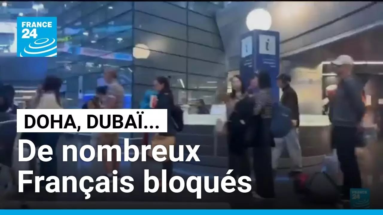 Doha, Dubaï... de nombreux Français bloqués dans la région après les frappes • FRANCE 24