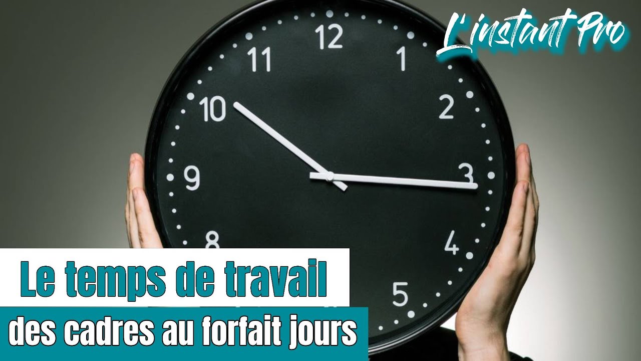 Le temps de travail des cadres au forfait jours - L'instant Pro #40