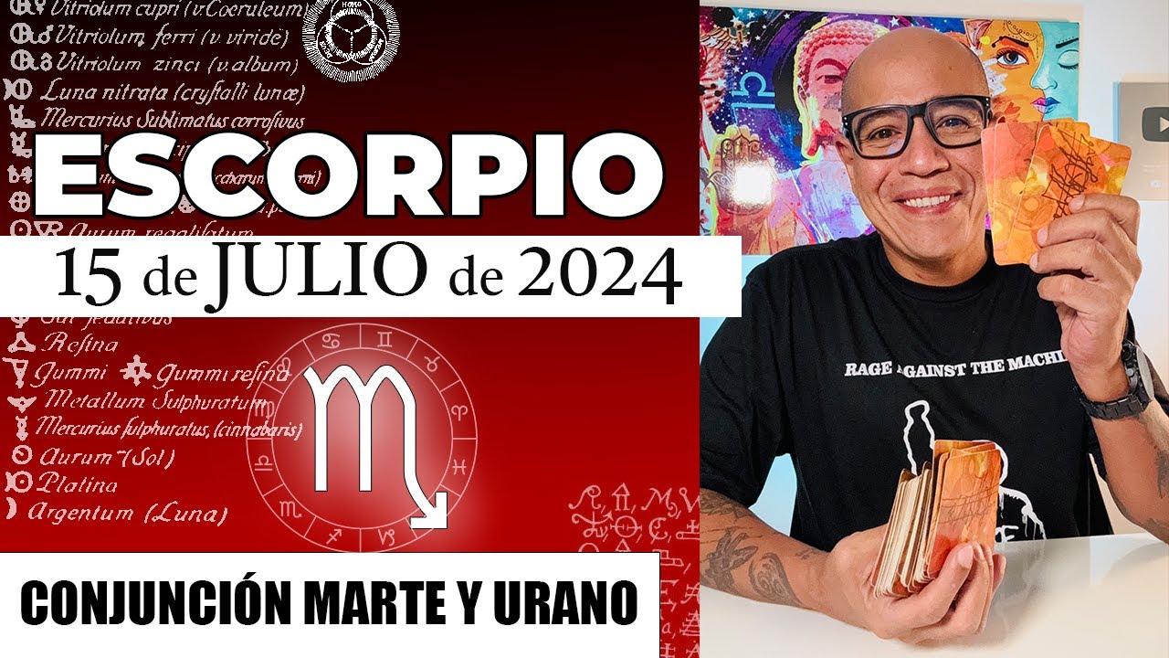 ESCORPIO | Hor&oacute;scopo de hoy 15 de Julio 2024 | Hay que ganar bien escorpio