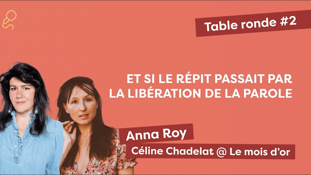 ET SI LE R&Eacute;PIT PASSAIT PAR LA LIBERATION DE LA PAROLE ? avec ANNA ROY & C&Eacute;LINE CHADELAT