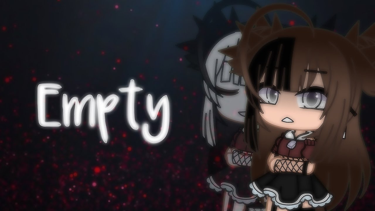 ‘Empty’|| GCMV|| •Sîren_Moon•