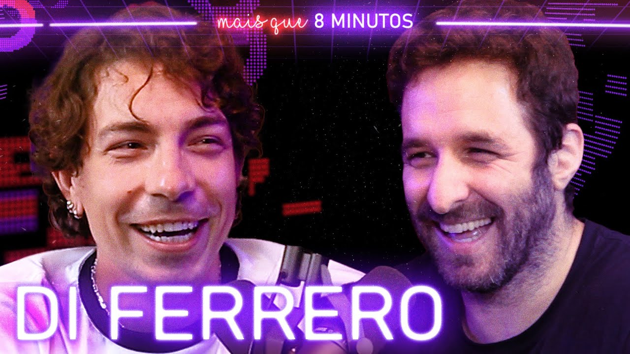 DI FERRERO - Mais que 8 Minutos #165