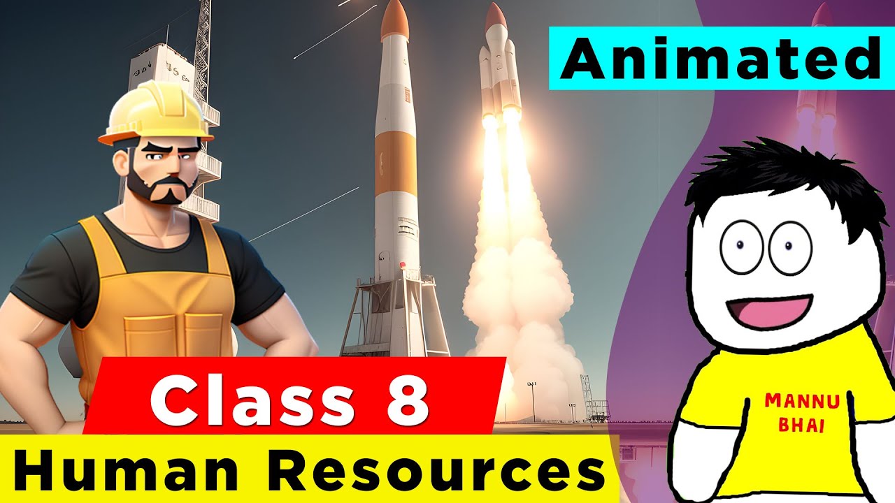 Class 8 Geography Chapter 5 - Human Resources | Class 8 Geography | Human Resources