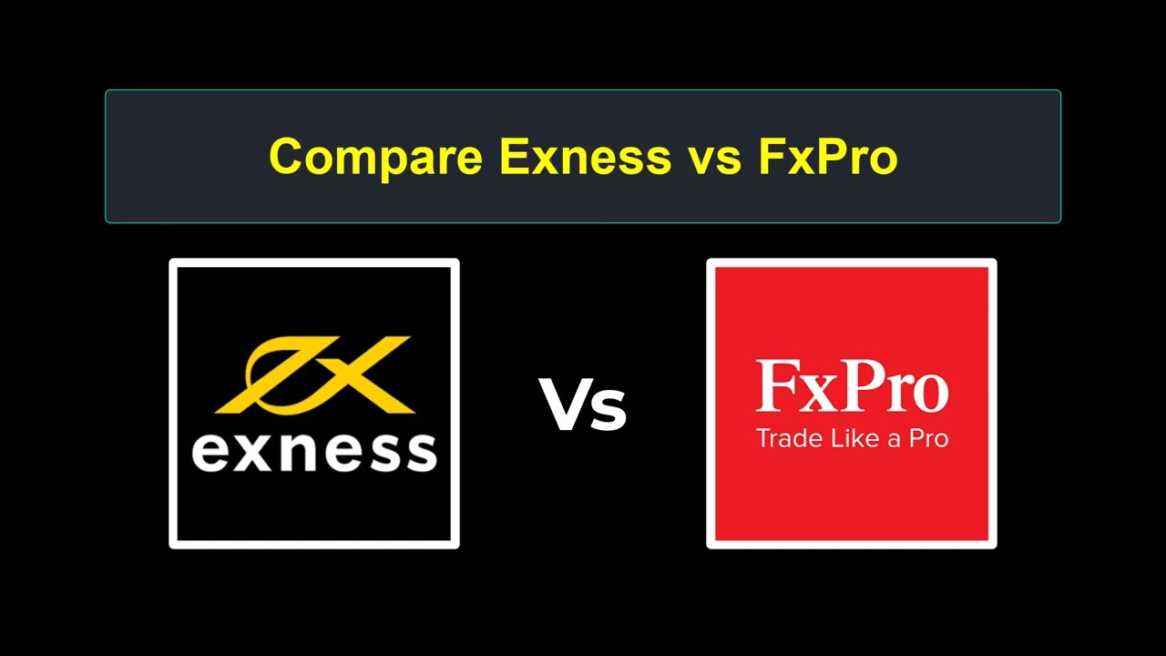 Compare Exness with FxPro - Which is better? Which broker to choose?