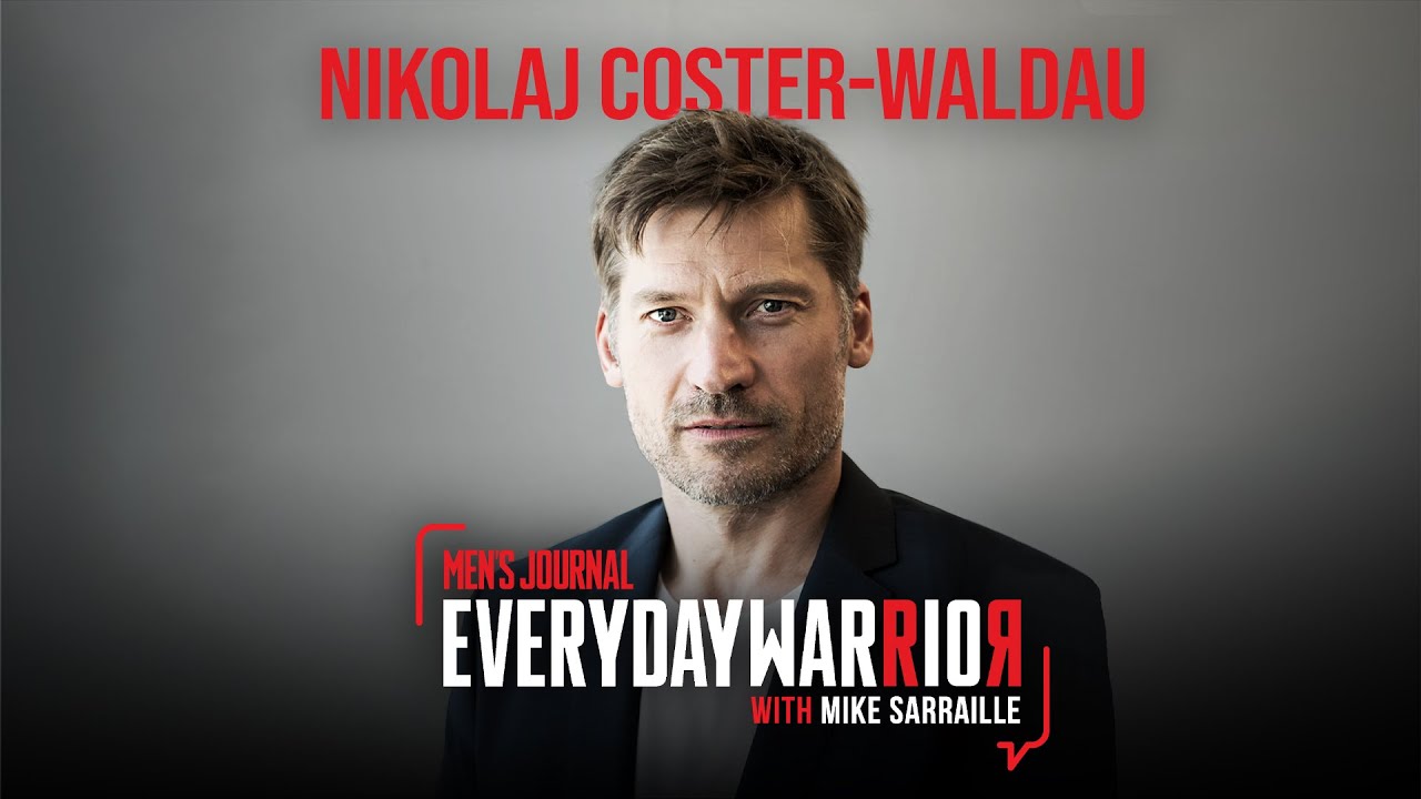 Nikolaj Coster Waldau | Everyday Warrior with Mike Sarraille