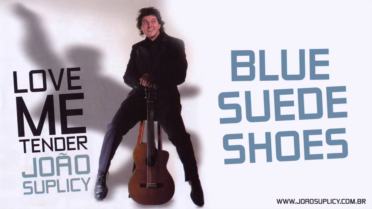 João Suplicy - Blue Suede Shoes | CD Love Me Tender
