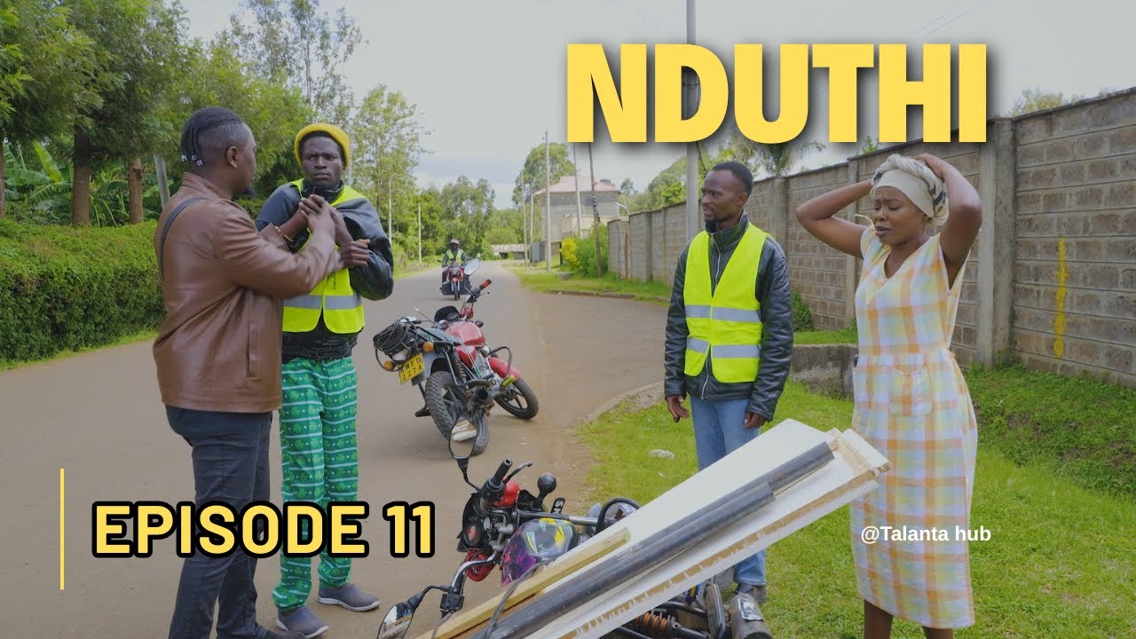 NDUTHI SERIES EPISODE 11