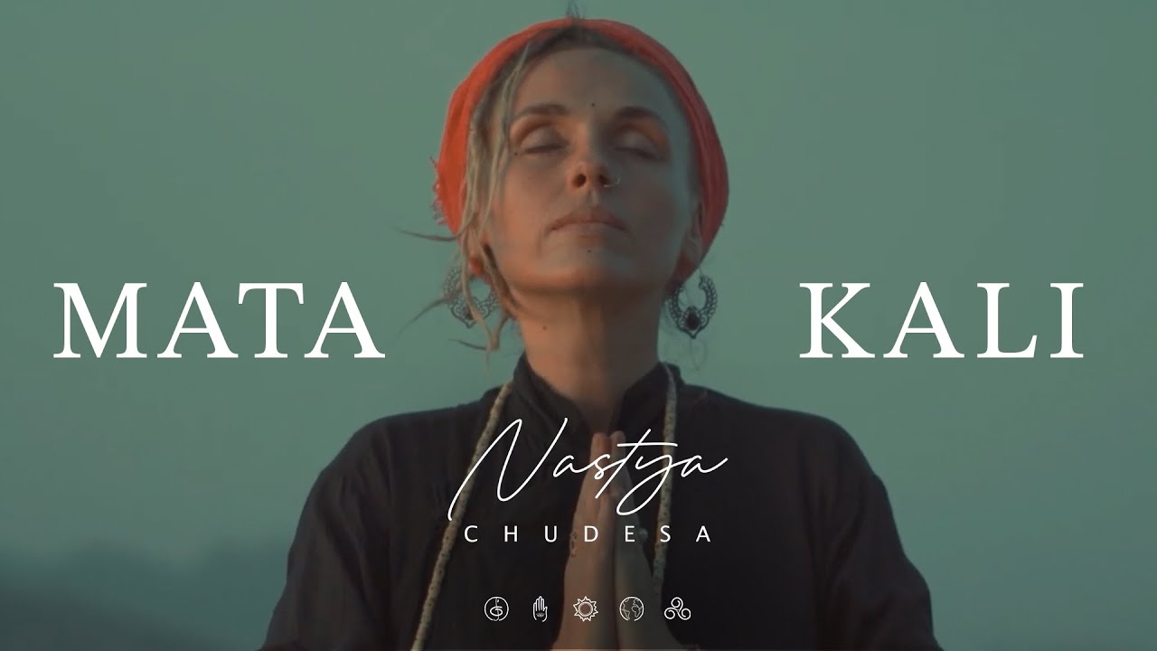 NASTYA CHUDESA - MATA KALI