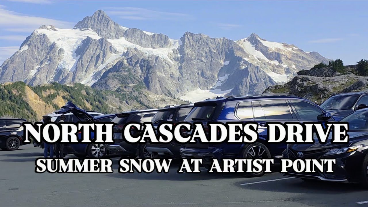 👉 North Cascades Scenic Drive to Artist Point | Early Summer Snow & Stunning Mountain Views