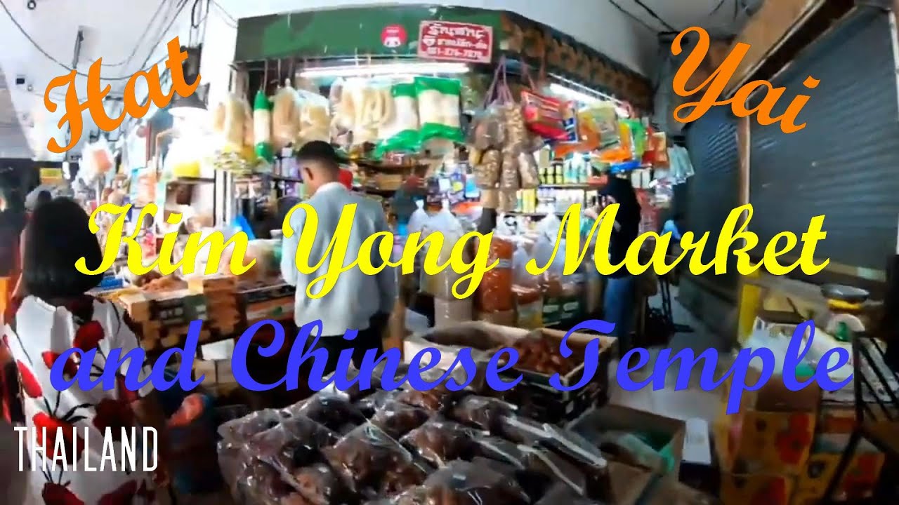 Kim Yong Market Hat Yai and Chinese Temple Thailand. An afternoon walk
