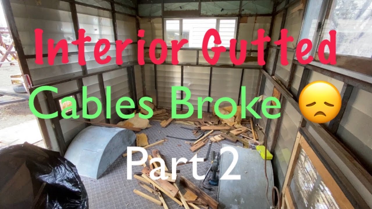 Removing the walls and ceiling. How to replace cables on pop up camper.