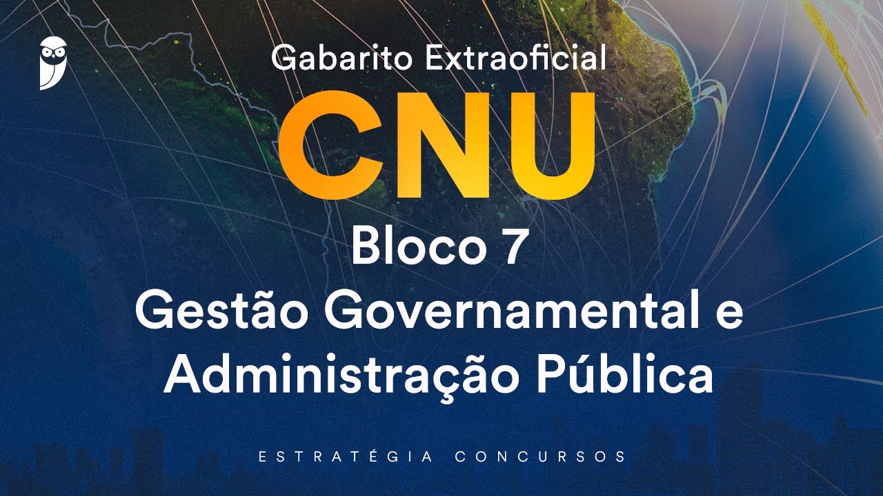 Gabarito Extraoficial CNU - Bloco 7 - Gest&atilde;o Governamental e Administra&ccedil;&atilde;o P&uacute;blica