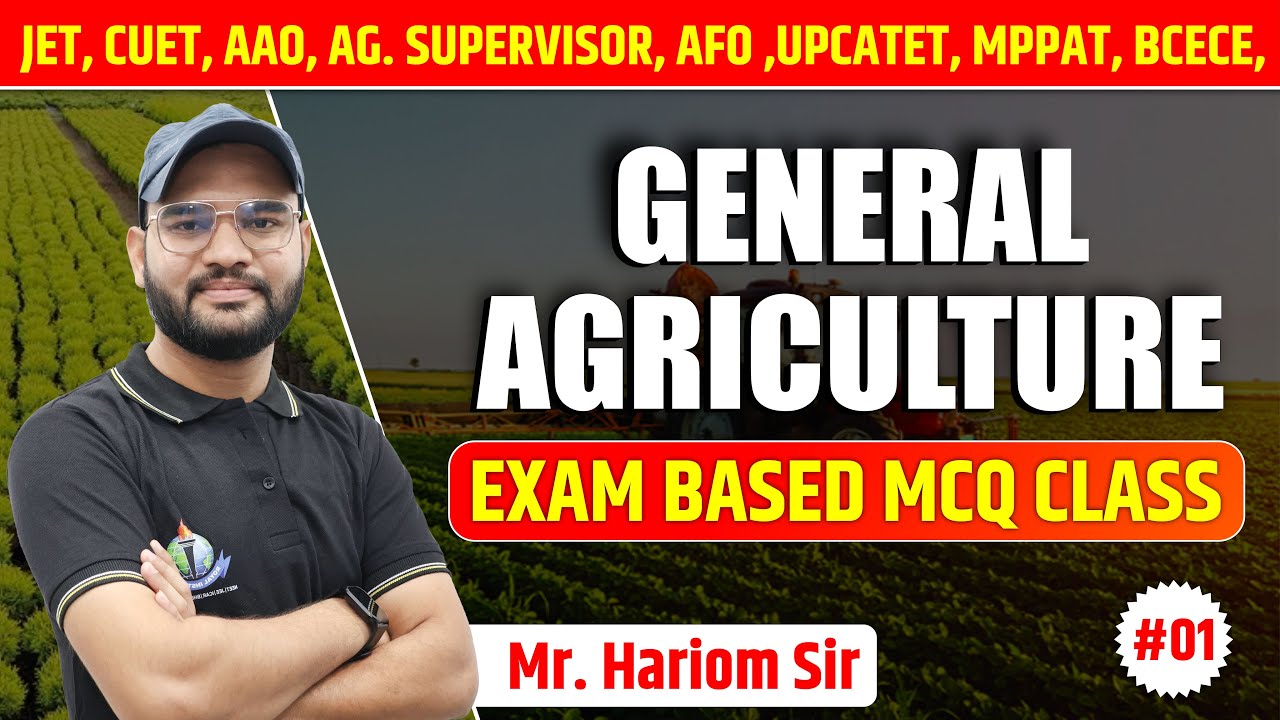 GENERAL AGRICULTURE || EXAM BASED MCQ || JET/CUET/AAO/AG. SUPERVISOR/AFO/UPCATET/MPPAT/BCECE