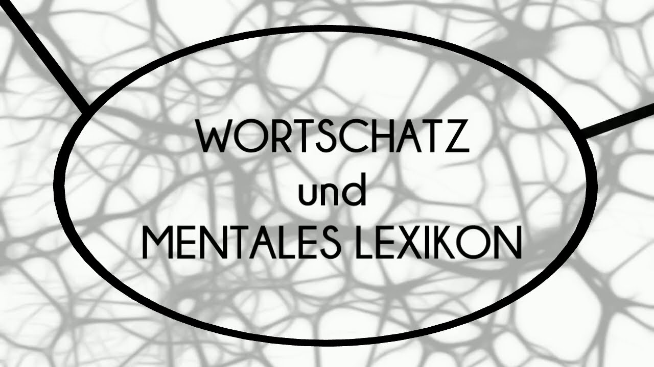 Theoretische Grundlagen zu Wortschatz und mentalem Lexikon