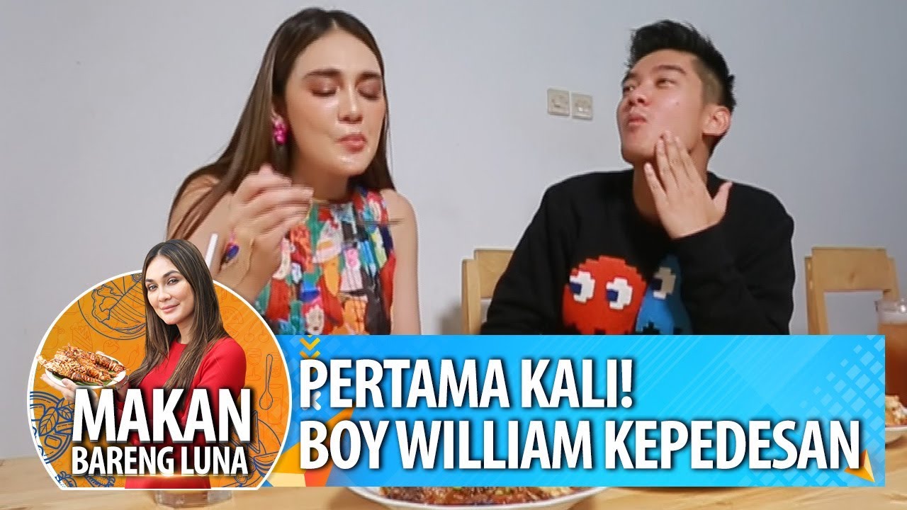 PERTAMA KALI! BOY WILLIAM KEPEDESAN MAKAN INI! - Makan Bareng Luna (11/12)