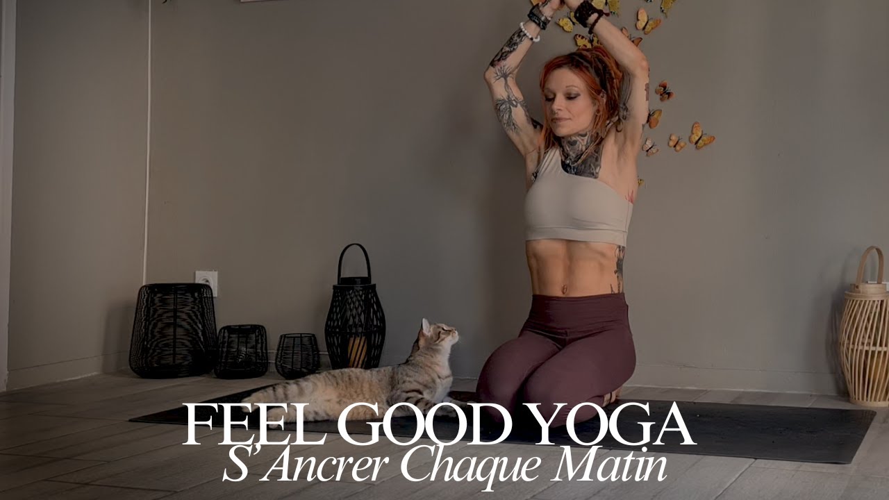 FEEL GOOD YOGA | S’Ancrer Chaque Matin