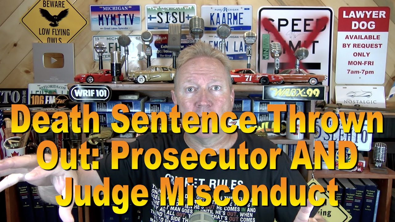 Death Sentence Thrown Out: Judge AND Prosecutor Misconduct
