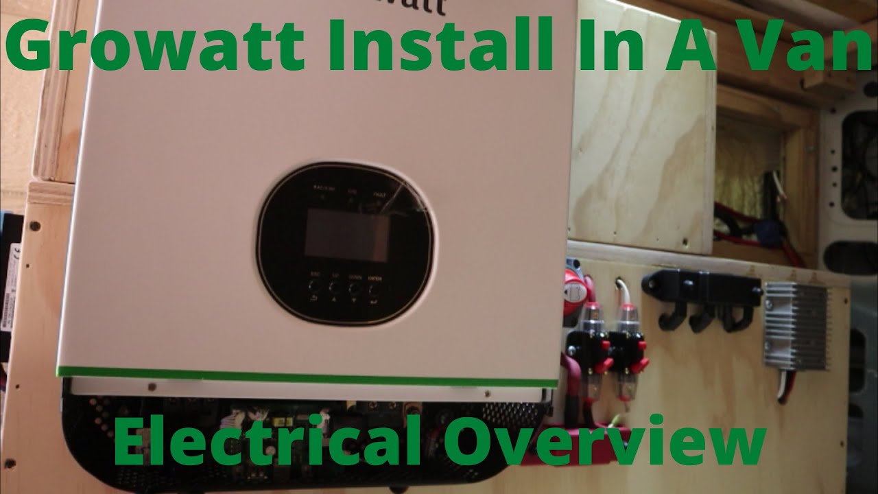 Ultimate Van Build Ep 12 Electrical Overview Installing Growatt 3000 In The Van